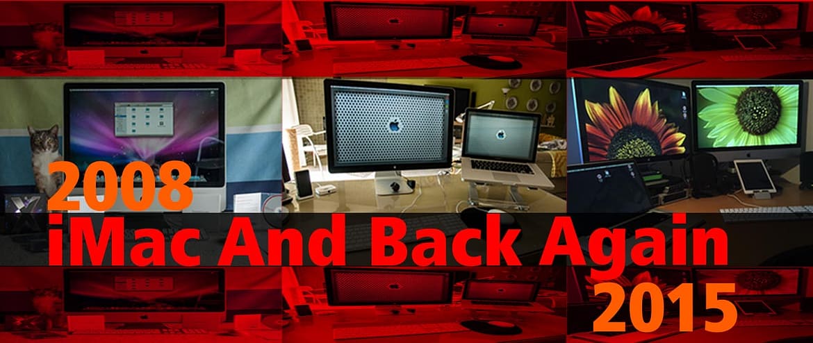 iMac And Back Again 2008-2015